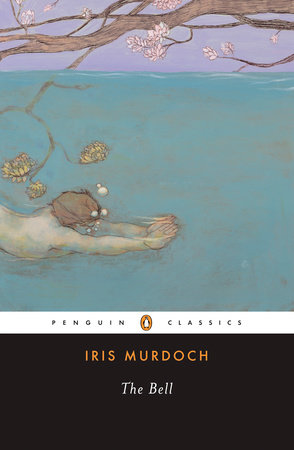 The Bell By Iris Murdoch 9780141186696 Penguinrandomhouse Com Books