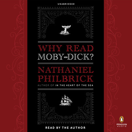 Why Read Moby-Dick? by Nathaniel Philbrick