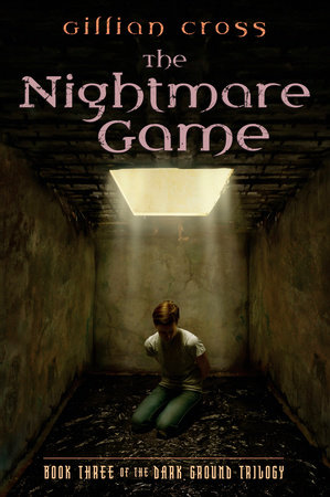 Dark Ground #3: The Nightmare Game by Gillian Cross