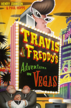 Travis & Freddy's Adventures in Vegas by Paul Hoppe and Henry Johnson