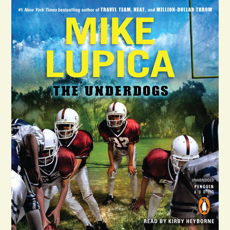 The Underdogs by Mike Lupica