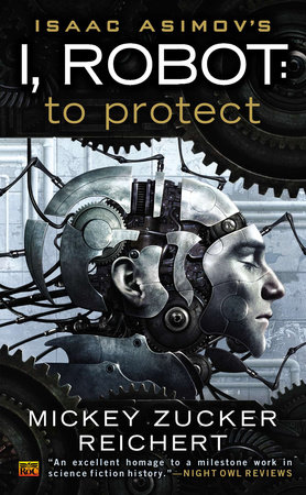 Isacc Asimov's I, Robot: To Protect by Mickey Zucker Reichert