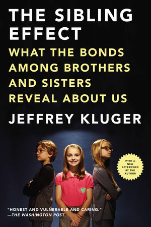 The Sibling Effect by Jeffrey Kluger
