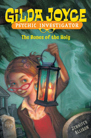 Gilda Joyce: The Bones of the Holy by Jennifer Allison