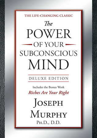 The Power of Your Subconscious Mind Deluxe Edition by Joseph Murphy