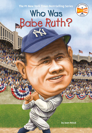 Who Was Babe Ruth? by Joan Holub and Who HQ