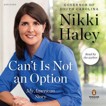 Can't Is Not an Option by Nikki Haley