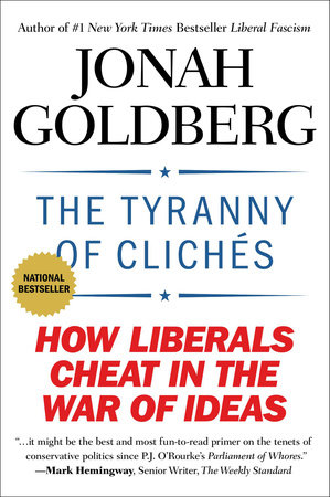 The Tyranny of Clichés by Jonah Goldberg