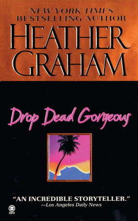 Drop Dead Gorgeous by Heather Graham