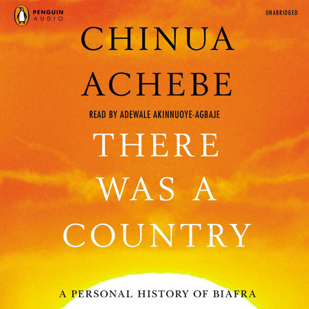 There Was a Country by Chinua Achebe