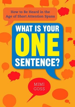 What Is Your One Sentence? by Mimi Goss