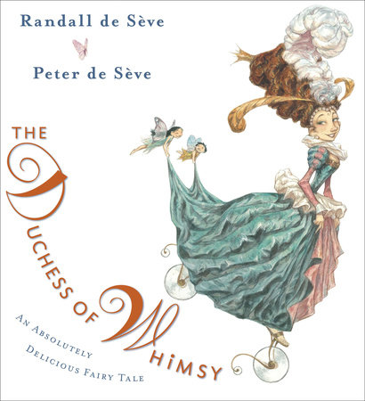 The Duchess of Whimsy by Randall de Sève