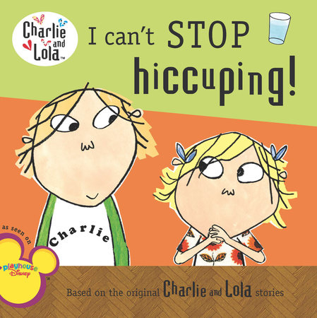 I Can't Stop Hiccuping! by Lauren Child