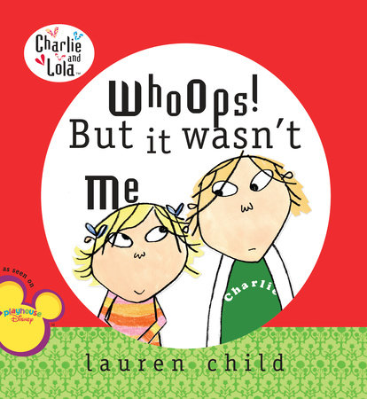 Whoops! But It Wasn't Me by Lauren Child