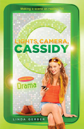 Lights, Camera, Cassidy: Drama by Linda Gerber