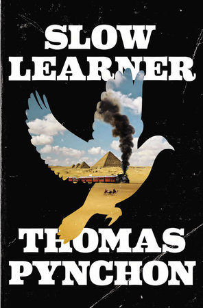 Slow Learner by Thomas Pynchon