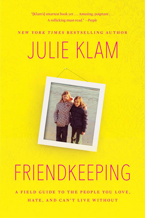 Friendkeeping by Julie Klam
