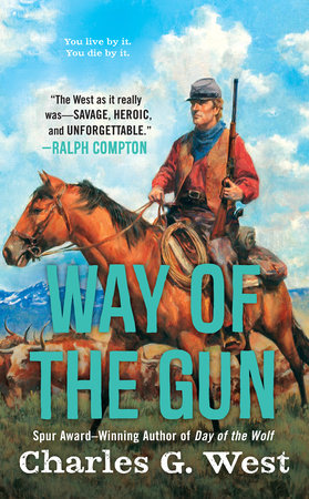 Way of the Gun by Charles G. West