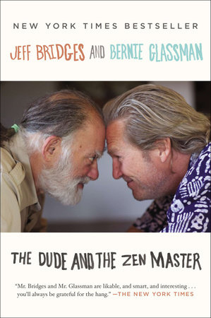 The Dude and the Zen Master by Jeff Bridges and Bernie Glassman