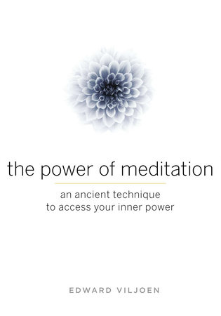 The Power of Meditation by Edward Viljoen