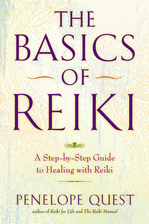 The Basics of Reiki by Penelope Quest
