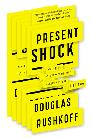 Present Shock by Douglas Rushkoff
