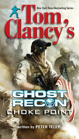 Tom Clancy's Ghost Recon: Choke Point by Peter Telep