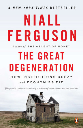 The Great Degeneration by Niall Ferguson