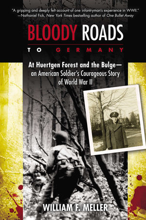 Bloody Roads to Germany by William F. Meller