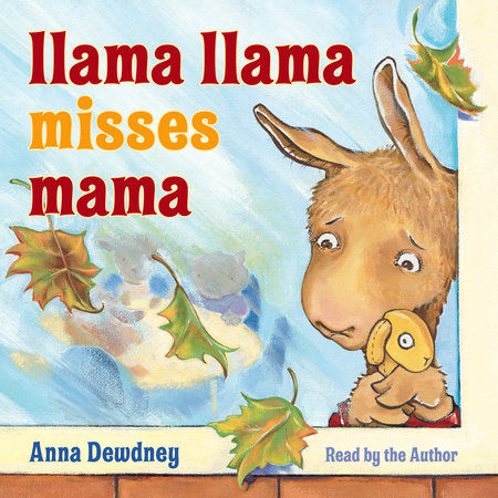 Llama Llama Misses Mama by Anna Dewdney