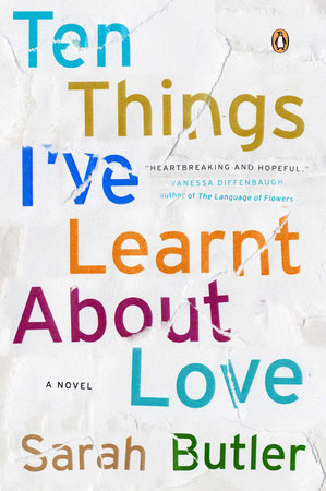 Ten Things I've Learnt About Love by Sarah Butler