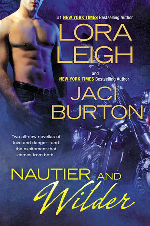 Nautier and Wilder by Lora Leigh and Jaci Burton