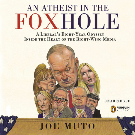 An Atheist in the FOXhole by Joe Muto