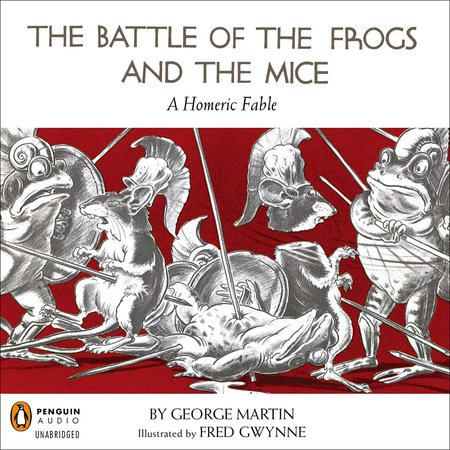 The Battle of the Frogs and the Mice by George Martin