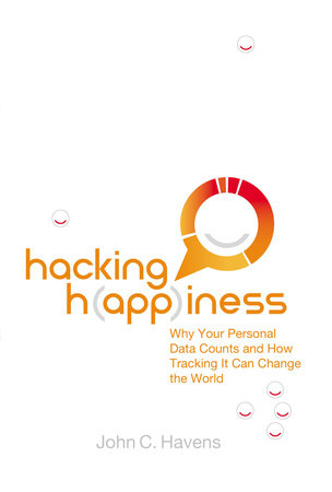 Hacking Happiness by John Havens