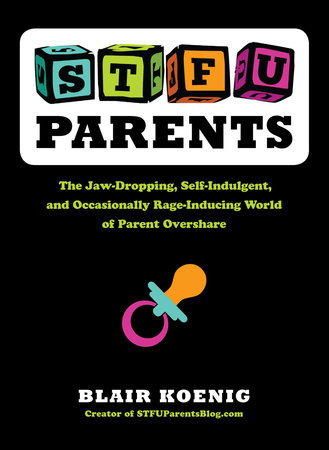 STFU, Parents by Blair Koenig