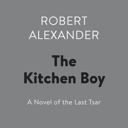 The Kitchen Boy by Robert Alexander
