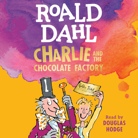 Charlie and the Chocolate Factory by Roald Dahl