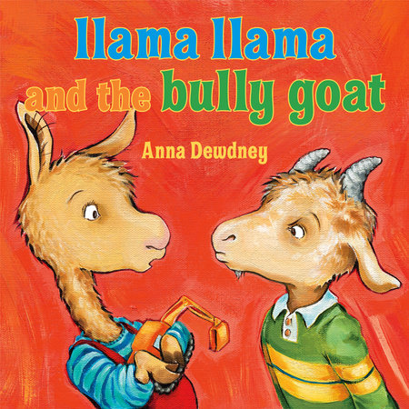Llama Llama and the Bully Goat by Anna Dewdney