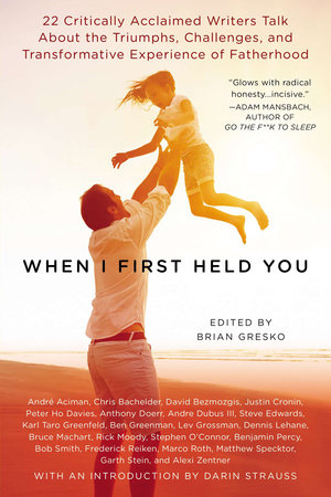 When I First Held You by Brian Gresko