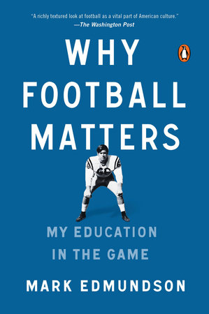 Why Football Matters by Mark Edmundson