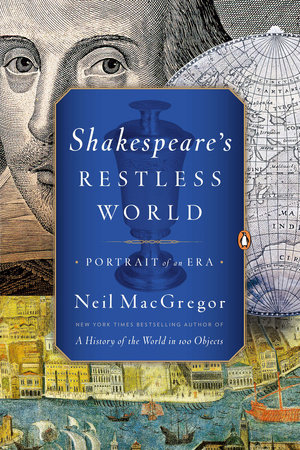 Shakespeare's Restless World by Neil MacGregor