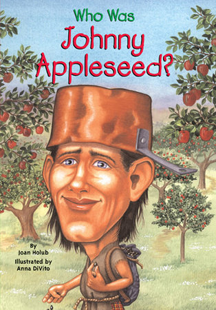 Who Was Johnny Appleseed? by Joan Holub and Who HQ