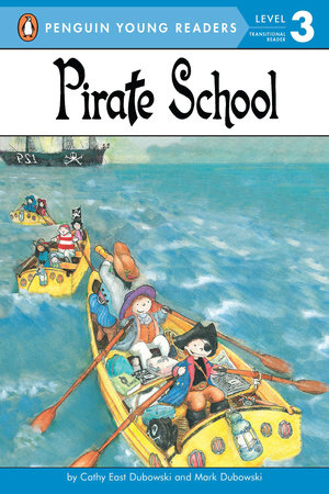 Pirate School by Cathy East Dubowski and Mark Dubowski