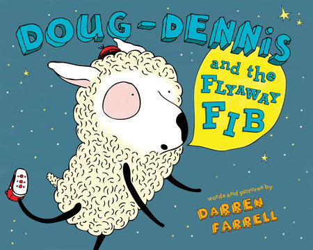 Doug-Dennis and the Flyaway Fib by Darren Farrell