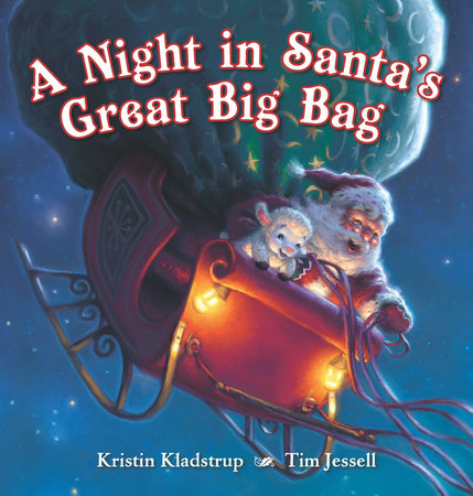 A Night in Santa's Great Big Bag by Kristin Kladstrup