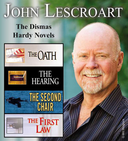 John Lescroart: The Dismas Hardy Novels by John Lescroart