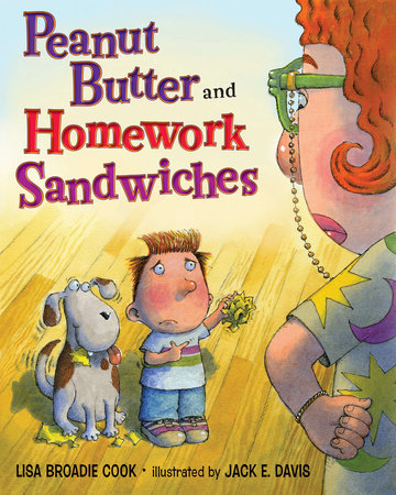 Peanut Butter and Homework Sandwiches by Lisa Broadie Cook