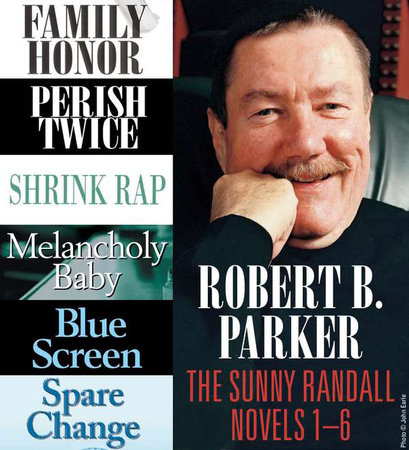 Robert B. Parker: The Sunny Randall Novels 1-6 by Robert B. Parker