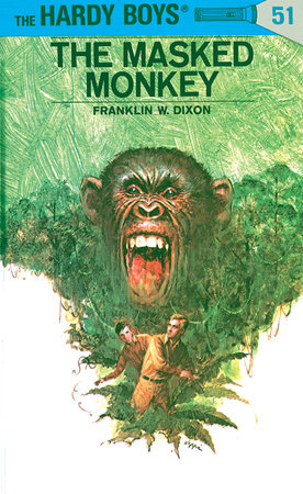 Hardy Boys 51: the Masked Monkey by Franklin W. Dixon